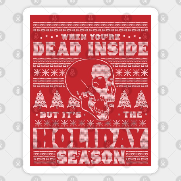 When You're Dead Inside But It's The Holiday Season Ugly Christmas Magnet by OrangeMonkeyArt